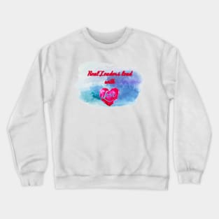 Real leaders lead with love Crewneck Sweatshirt